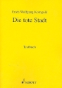 Die tote Stadt op. 12 Oper in drei Bildern Textbuch/Libretto