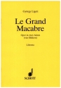 Le Grand Macabre fr Soli, Chor und Orchester Textbuch/Libretto