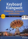 Keyboard Klangwelt - Stimmung, Schlager, Evergreens fr Keyboard (E-Orgel) (mit Text und Akkorden)