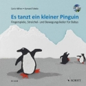 Es tanzt ein kleiner Pinguin (+CD) Fingerspiele, Streichel- und Bewegungslieder fr Babys