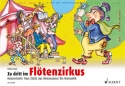 Zu dritt im Fltenzirkus fr 2 Sopranblockflten und Altblockflte Spielpartitur