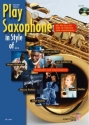 Play Saxophone in Style of... (+CD) fr Altsaxophon mit B-Stimme zum Ausdrucken