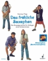 Das frhliche Saxophon (+CD) Die Einsteigerschule fr Anfnger fr Altsaxophon