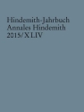 Hindemith-Jahrbuch Band 44 Annales Hindemith 2015/XLIV