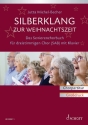 Silberklang zur Weihnachtszeit fr gem Chor (SAB) und Klavier Chorpartitur (dt)