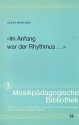 'Im Anfang war der Rhythmus...'