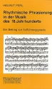 Rhythmische Phrasierung in der Musik des 18. Jahrhunderts Ein Beitrag zur Auffhrungspraxis