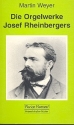 Die Orgelwerke Josef Rheinbergers Ein Handbuch fr Organisten