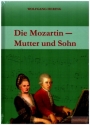 Die Mozartin - Mutter und Sohn Ein Beitrag zur Biographie des Komponisten gebunden