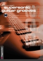 Supersonic Guitar Grooves (+CD): over 100 grooves for all styles (en) rock, pop, wave, metal, crossover...