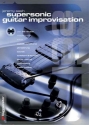 Supersonic Guitar Improvisation (+CD): Melodic Structures, Phrasierung, Sounds, Tonleitern, Formeln