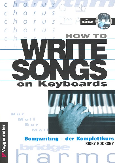 How to write songs on keyboards (+CD) Songwritung - der Komplettkurs (dt) 