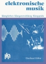 Elektronische Musik Klangfarben, Klangentwicklung, Klangspiele Klangbeispiele