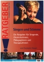 Singen und Stimme Ratgeber fr Singende, Chorleiter, Pdagogen und Therapeuten