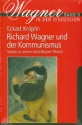 Richard Wagner und der Kommunismus Studie zu einem verdrngten Thema