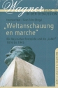 Weltanschauung en marche Die Bayreuther Festspiele und die Juden 1876 bis 1945