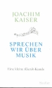 Sprechen wir ber Musik Eine kleine Klassik-Kunde gebunden