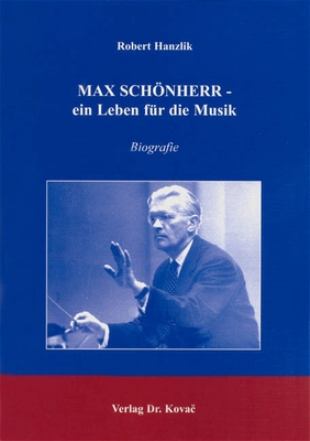 Max Schnherr  Ein Leben fr die Musik Biographie