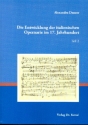 Die Entwicklung der italienischen Opernarie im 17. Jahrhundert  (in 2 Bnden)