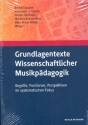 Grundlagentexte Wissenschaftlicher Musikpdagogik Begriffe, Positionen, Perspektiven im systematischen Fokus