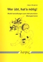 Wer �bt hat's n�tig Modellvorstellungen zum instrumentalen �bungsproze�