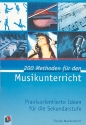 200 Methoden fr den Musikunterricht Praxisorientierte Ideen fr die Sekundarstufe