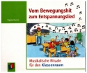 Vom Bewegungshit zum Entspannungslied Musikalische Rituale fr den Klassenraum CD