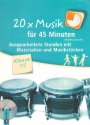 20 x Musik fr 45 Minuten (Klasse 1/2) Ausgearbeitete Stunden mit Materialien und Musikstcken