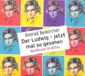 Der Ludwig - jetzt mal so gesehen  2 Hrbuch-CD's