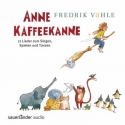 Anne Kaffeekanne 12 Lieder zum Singen, Spielen und Tanzen CD
