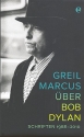 Greil Marcus ber Bob Dylan Schriften 1968-2010