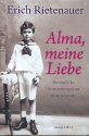 Alma meine Liebe - persnliche Erinnerungen an eine Legende