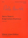 6 Tnze im bulgarischen Rhythmus fr Klavier