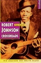 Robert Johnson Crossroads Die Legende des Delta Blues