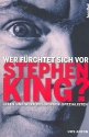 Wer frchtet sich vor Stephen King Leben und Werk des Horror Spezialisten