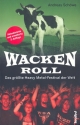 Wacken Roll Das grte Heavy Metal-Festival der Welt