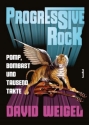 Progressive Rock Pomp, Bombast und tausend Takte  broschiert