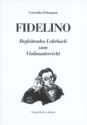 Fidelino Begleitendes Lehrbuch zum Violinunterricht