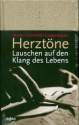 Herztne Lauschen auf den Klang des Lebens gebunden