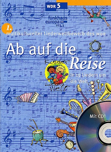 Ab auf die Reise (+CD) fr Gesang mit Melodiestimme und Akkorden In 19 Liedern um die Welt