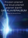 Frozen Planet - The blue Planet - Planet Earth: fr Klavier