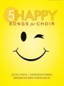 5 happy Songs fr gem Chor (SAB) und Klavier Klavierpartitur und 5 Chorpartituren