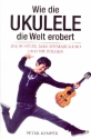 Wie die Ukulele die Welt erobert Die Beatles, Jake Shimabukuro und die Folgen Buch (kartoniert)
