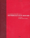 Aufbruch als Devise (+CD) Zur Geschichte des Philhamonischen Chors Berlin
