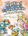 Hoppla Hip-Hop fr Kids Mit Singen, Malen, Tanzen und Reimen Kinder von Kopf bis Fuss in Bewegung bringen