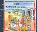 Tadias, kommt mit nach Afrika CD Lieder, Spiele, Tnze und Musik aus Afrika