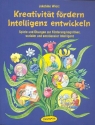 Kreativitt frdern - Intelligenz entwickeln