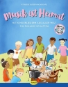 Musik ist Heimat (+CD) Mit Kinderliedern aus aller Welt ein Zuhause schaffen Praxisbuch