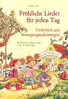 Frhliche Lieder fr jeden Tag Liederbuch mit Bewegungsanleitungen