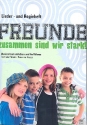 Freunde - zusammen sind wir stark fr Darsteller, Kinderchor und Klavier Lieder- und Regieheft